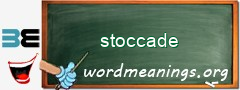 WordMeaning blackboard for stoccade